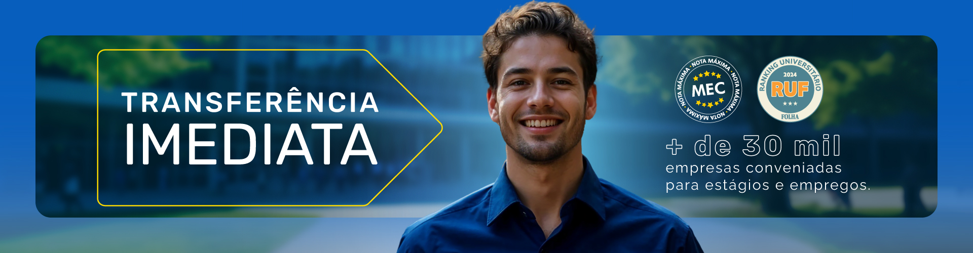 Faça a sua Transferência Imediata para a UNIP! Saiba mais.