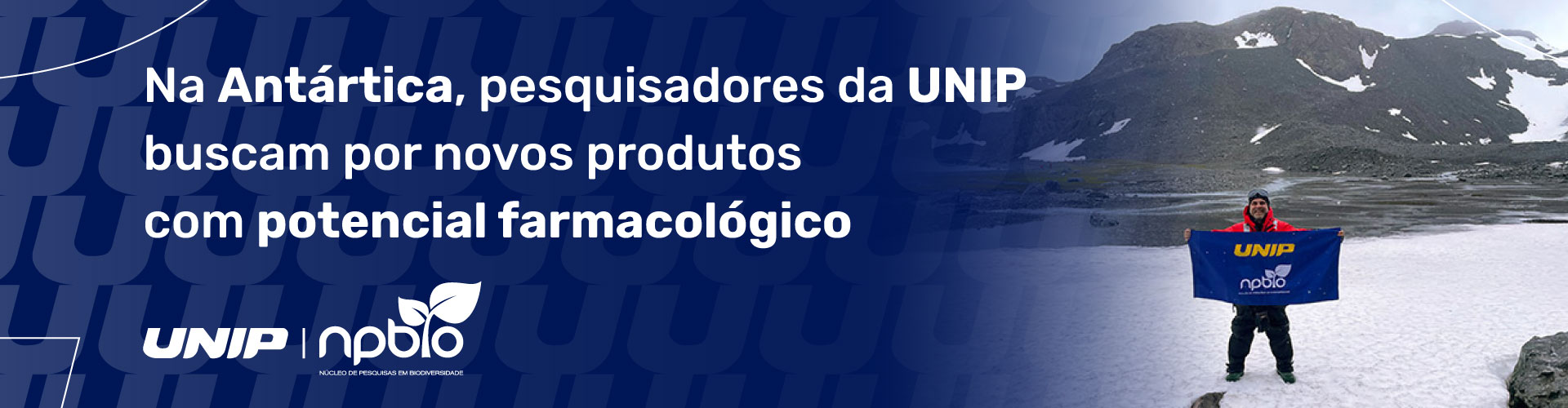 Na Antártica, pesquisadores da UNIP buscam por novos produtos com potencial farmacológico
