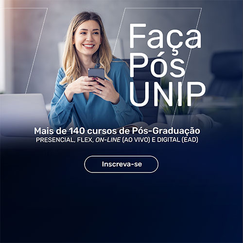 Faça Pós, Faça UNIP - Mais de 140 cursos Lato Sensu: Presenciais, Flex, Online (Ao vivo) e Digital (EAD)